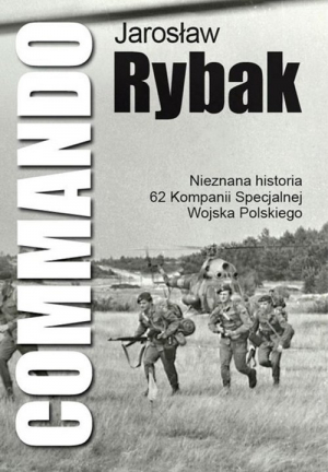 Commando Nieznana historia 62 Kompanii Specjalnej WP