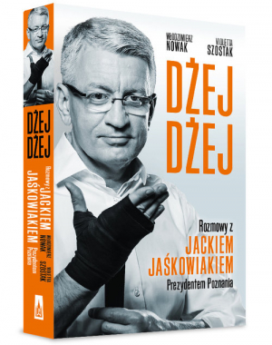 Dżej Dżej Rozmowy z Jackiem Jaśkowiakiem Prezydentem Poznania Rozmowy z Jackiem Jaśkowiakiem Prezydentem Poznania
