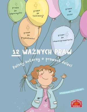 12 ważnych praw Polscy autorzy o prawach dzieci