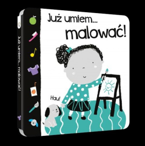 Już umiem...malować!