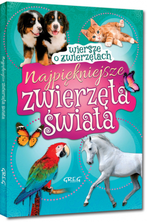 Najpiękniejsze zwierzęta świata Wiersze o zwierzętach