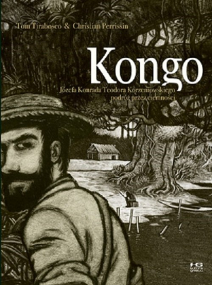 Kongo Józefa Konrada Teodora Korzeniowskiego podróż przez ciemności