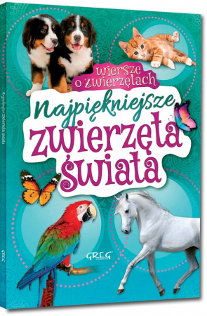 Najpiękniejsze zwierzęta świata Wiersze o zwierzętach