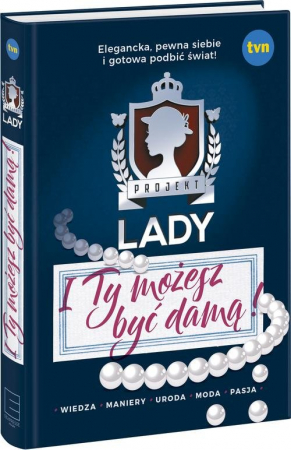 Projekt Lady I Ty możesz być damą