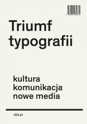 Triumf typografii Kultura, komunikacja, nowe media