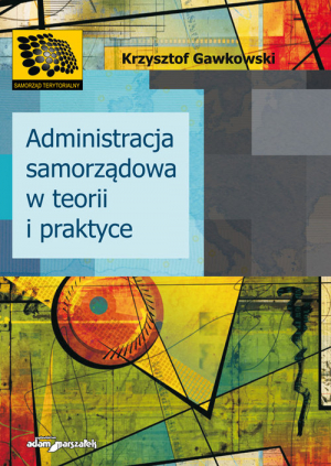 Administracja samorządowa w teorii i praktyce