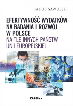 Efektywność wydatków na badania i rozwój w Polsce na tle innych państw Unii Europejskiej