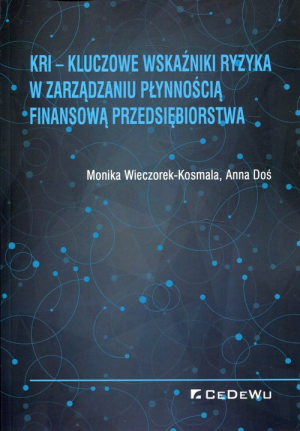 KRI Kluczowe wskaźniki ryzyka w zarządzaniu płynnością finansową przedsiębiorstwa