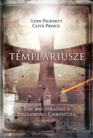 Templariusze Tajemni strażnicy tożsamości Chrystusa
