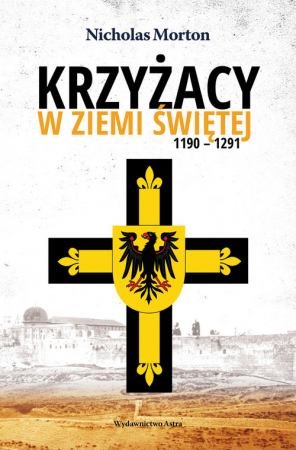 Krzyżacy w Ziemi Świętej 1190-1291