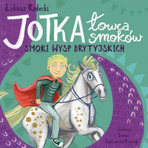 Jotka - łowca smoków. Smoki wysp brytyjskich