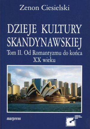 Dzieje kultury skandynawskiej Tom 2 Od Romantyzmu do końca XX wieku