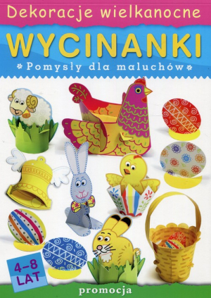 Wycinanki Dekoracje wielkanocne Pomysły dla maluchów