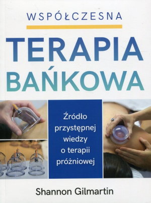 Współczesna terapia bańkowa Źródło przystępnej wiedzy o terapii próżniowej