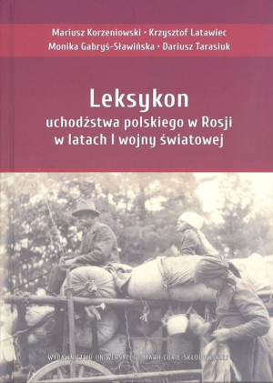 Leksykon uchodźstwa polskiego w Rosji w latach I wojny światowej