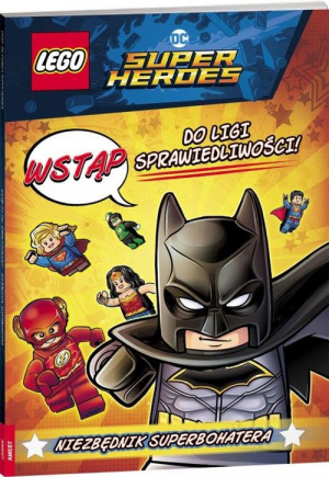 LEGO DC Comics Super Heroes. Wstąp do ligi sprawiedliwości. Niezbędnik Superbohatera LAT-451
