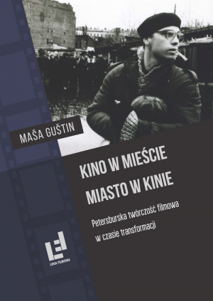 Kino w mieście Miasto w kinie Petersburska twórczość filmowa w czasie transformacji