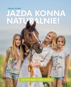 Jazda konna naturalnie! Co ten koń sobie myśli?