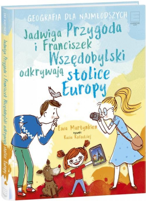 Jadwiga Przygoda i Franciszek Wszędobylski odkrywają stolice Europy