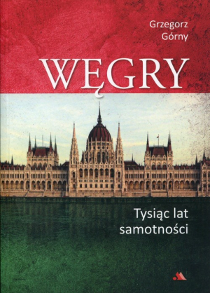 Węgry Tysiąc lat samotności