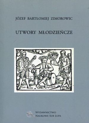 Utwory młodzieńcze Biblioteka Dawnej Literatury Popularnej i Okolicznościowej. Tom 23