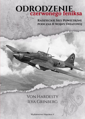 Odrodzenie czerwonego feniksa Radzieckie siły powietrzne podczas II wojny światowej