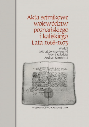 Akta sejmikowe województw poznańskiego i kaliskiego Lata 1668-1675