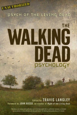 Walking Dead Psychology Psych of the Living Dead