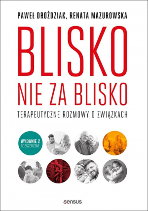 Blisko, nie za blisko Terapeutyczne rozmowy o związkach