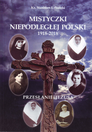 Mistyczki Niepodległej Polski 1918-2018