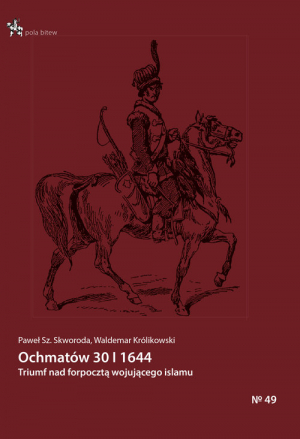 Ochmatów 30 I 1644 Triumf nad forpocztą wojującego islamu