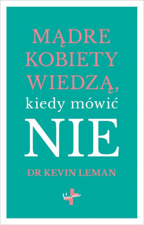 Mądre kobiety wiedzą kiedy mówić NIE