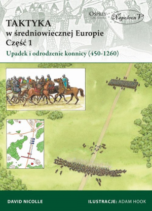 Taktyka w średniowiecznej Europie Część 1 Upadek  i odrodzenie konnicy (450-1260)