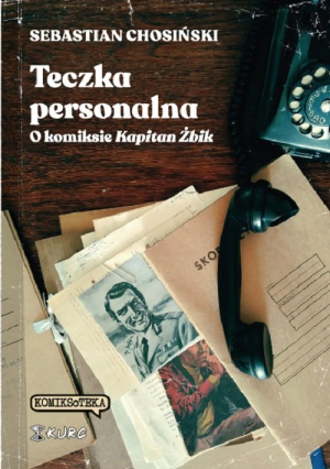 Teczka personalna O komiksie Kapitan Żbik