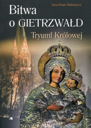 Bitwa o Gietrzwałd Tryumf Królowej