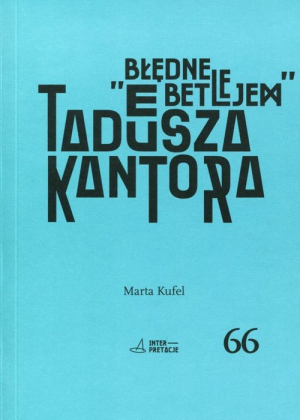 Błędne Betlejem Tadeusza Kantora