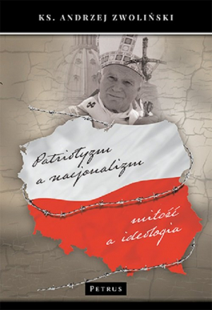 Patriotyzm a nacjonalizm Miłość a ideologia