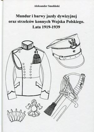 Mundur i barwy jazdy dywizyjnej oraz strzelców konnych Wojska Polskiego Lata 1919-1939