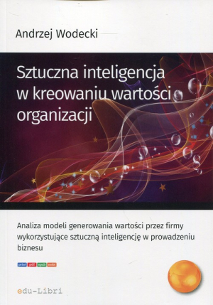 Sztuczna inteligencja w kreowaniu wartości organizacji