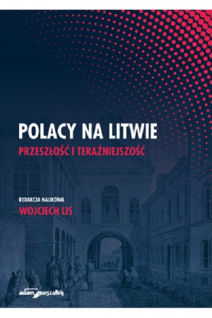 Polacy na Litwie Przeszłość i teraźniejszość