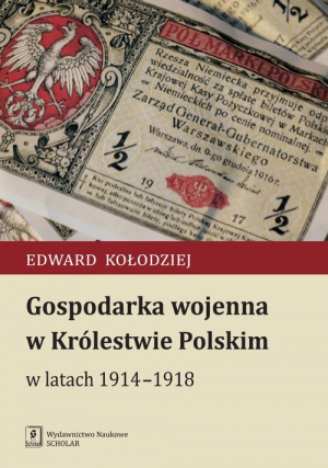 Gospodarka wojenna w Królestwie Polskim w latach 1914-1918