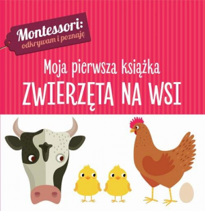 Montessori Moja pierwsza książka Zwierzęta na wsi