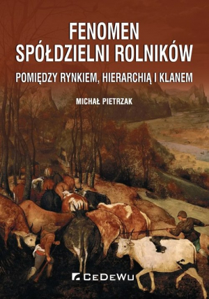 Fenomen spółdzielni rolników. Pomiędzy rynkiem, hierarchią i klanem