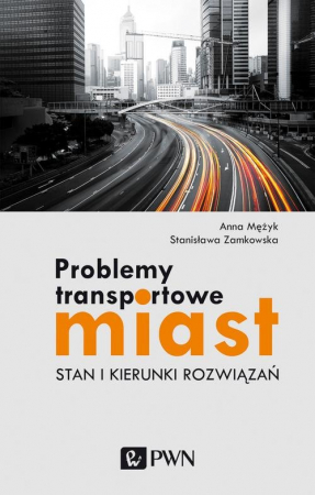 Problemy transportowe miast Stan i kierunki rozwiązań