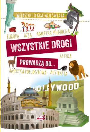 Wszystkie drogi prowadzą do... Wierszyki o krajach świata