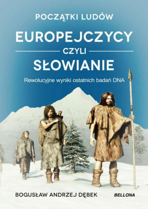 Początki ludów Europejczycy czyli Słowianie Rewolucyjne wyniki ostatnich badań DNA
