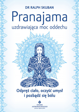 Pranajama uzdrawiająca moc oddechu