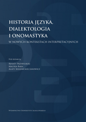 Historia języka, dialektologia i onomastyka w nowych kontekstach interpretacyjnych