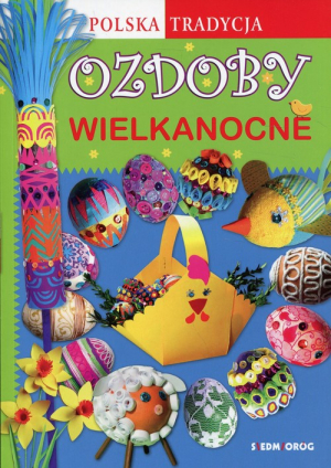 Ozdoby wielkanocne Polska tradycja