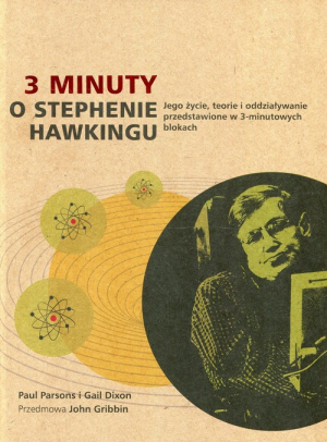 3 minuty o Stephenie Hawkingu Jego życie, teorie i oddziaływanie przedstawione w 3-minutowych blokach